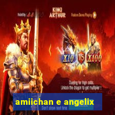 amiichan e angelix